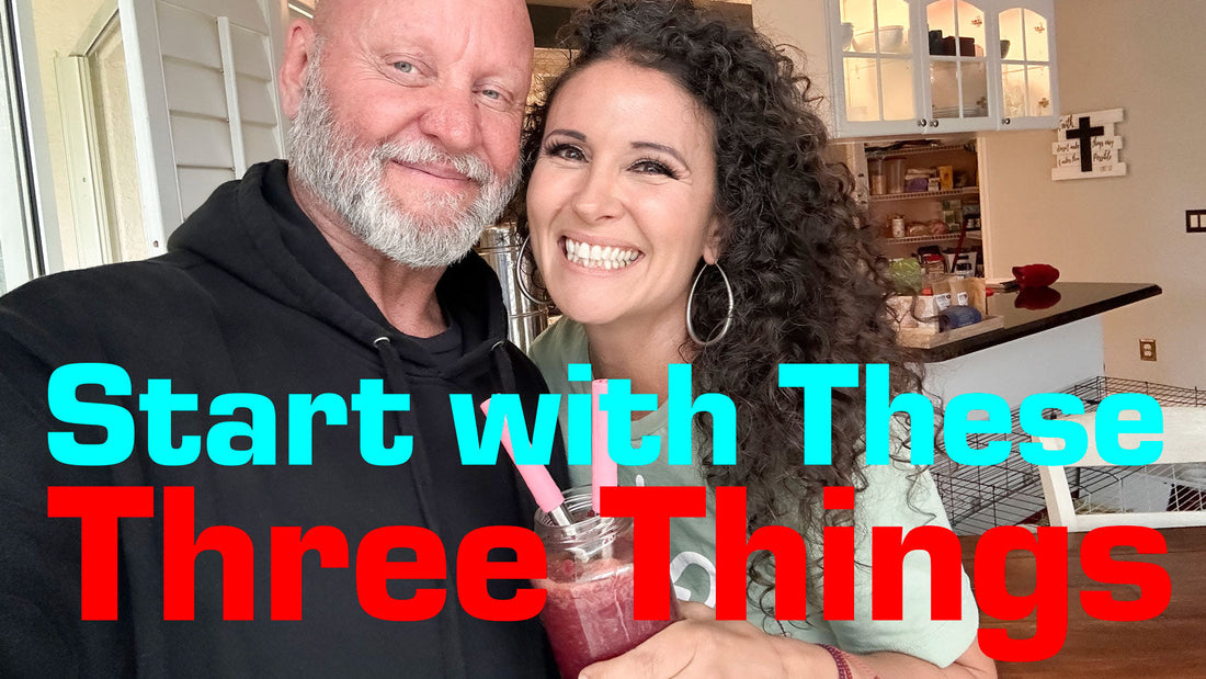 Start With These Three Things