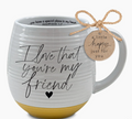I Love That You Are My Friend 18 oz Coffee Mug